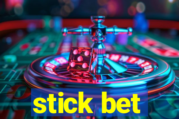 stick bet